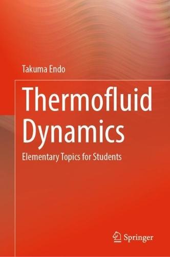 Thermofluid Dynamics: Elementary Topics for Students