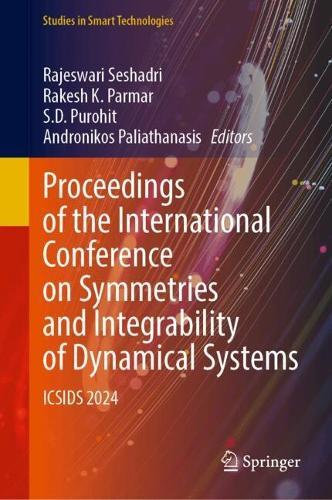 Proceedings of the International Conference on Symmetries and Integrability of Dynamical Systems: ICSIDS 2024
