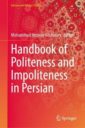 Handbook of Politeness and Impoliteness in Persian