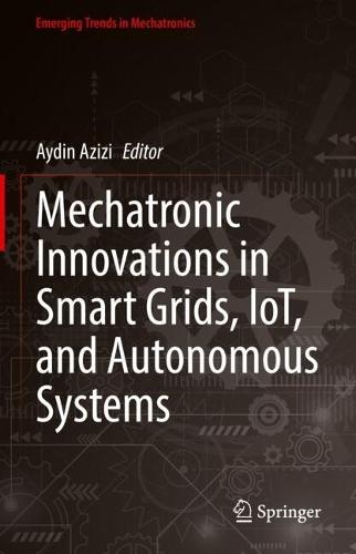 Mechatronic Innovations in Smart Grids, IoT, and Autonomous Systems