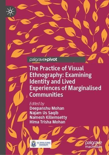 The Practice of Visual Ethnography: Examining Identity and Lived Experiences of Marginalised Communities