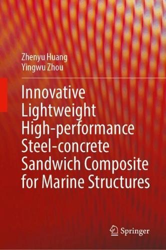 Innovative Lightweight High-performance Steel-concrete Sandwich Composite for Marine Structures