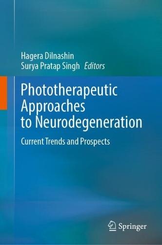 Phototherapeutic Approaches to Neurodegeneration: Current Trends and Prospects