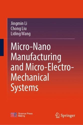 Micro-Nano Manufacturing and Micro-Electro-Mechanical Systems