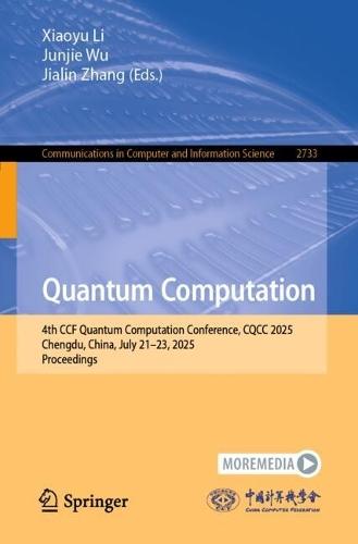 Quantum Computation: 4th CCF Quantum Computation Conference, CQCC 2025, Chengdu, China, July 21–23, 2025, Proceedings