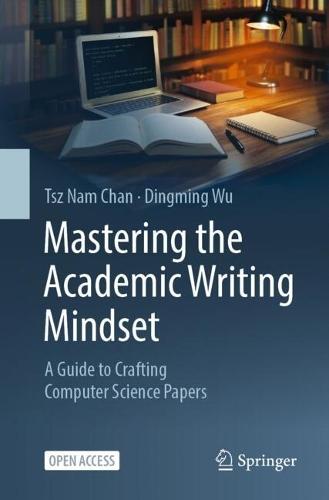 Mastering the Academic Writing Mindset: A Guide to Crafting Computer Science Papers