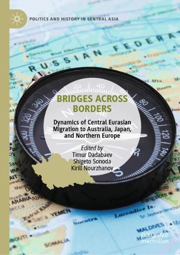 Bridges Across Borders: Dynamics of Central Eurasian Migration to Australia, Japan, and Northern Europe