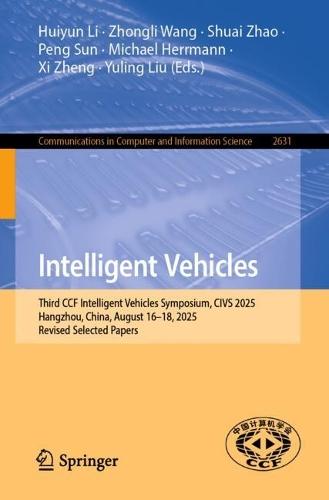 Intelligent Vehicles: Third CCF Intelligent Vehicles Symposium, CIVS 2025, Hangzhou, China, August 16–18, 2025, Revised Selected Papers