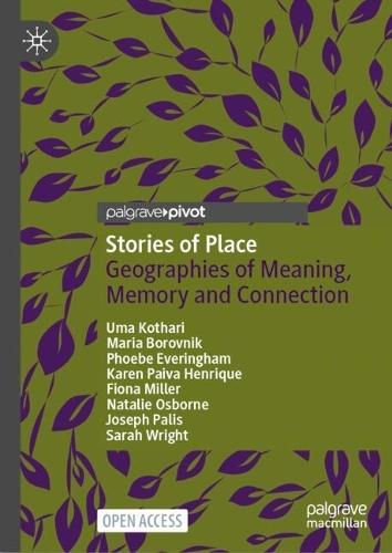 Stories of Place: Geographies of Meaning, Memory and Connection
