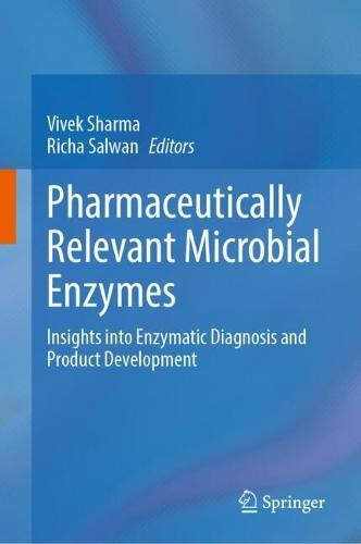 Pharmaceutically Relevant Microbial Enzymes: Insights into Enzymatic Diagnosis and Product Development