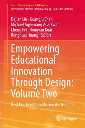 Empowering Educational Innovation Through Design: Volume Two: Best Practices from University Students