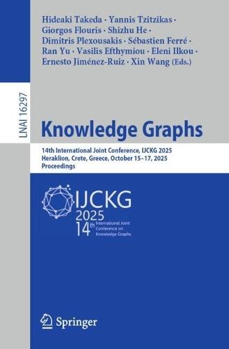 Knowledge Graphs: 14th International Joint Conference, IJCKG 2025, Heraklion, Crete, Greece, October 15–17, 2025, Proceedings