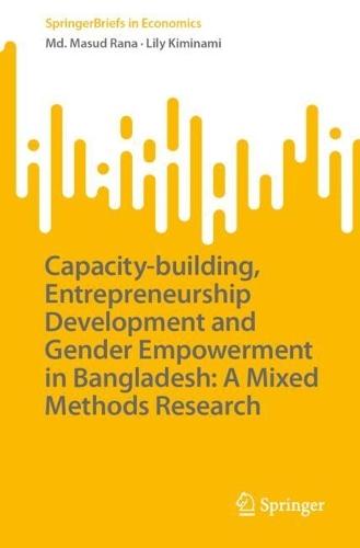 Capacity-building, Entrepreneurship Development and Gender Empowerment in Bangladesh: A Mixed Methods Research
