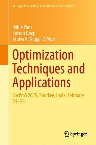 Optimization Techniques and Applications: SocProS 2025, Roorkee, India, February 24–26