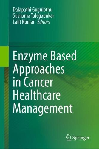 Enzyme Based Approaches in Cancer Healthcare Management