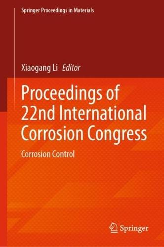Proceedings of 22nd International Corrosion Congress: Corrosion Control
