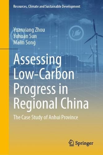 Assessing Low-Carbon Progress in Regional China: The Case Study of Anhui Province