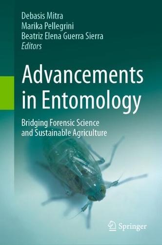 Advancements in Entomology: Bridging Forensic Science and Sustainable Agriculture