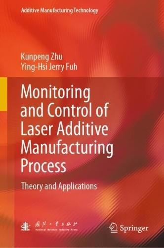 Monitoring and Control of Laser Additive Manufacturing Process: Theory and Applications