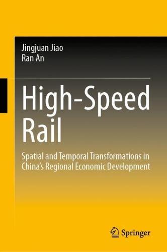 High-Speed Rail: Spatial and Temporal Transformations in China's Regional Economic Development