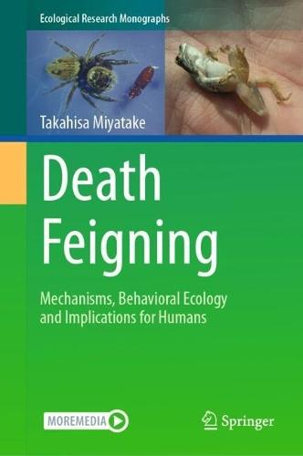 Death Feigning: Mechanisms, Behavioral Ecology and Implications for Humans