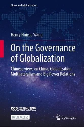 On the Governance of Globalization: Chinese views on China, Globalization, Multilateralism and Big Power Relations 