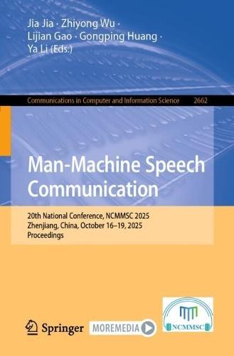 Man-Machine Speech Communication: 20th National Conference, NCMMSC 2025, Zhenjiang, China, October 16–19, 2025, Proceedings