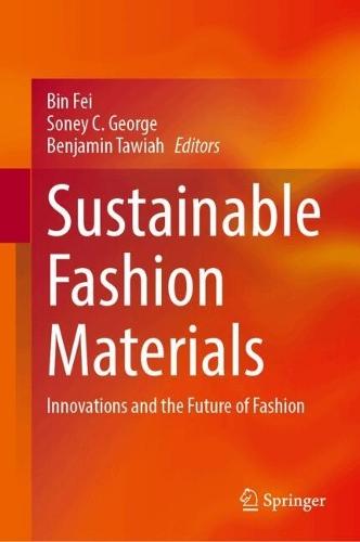 Sustainable Fashion Materials: Innovations and the Future of Fashion