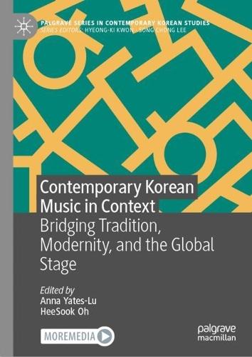Contemporary Korean Music in Context: Bridging Tradition, Modernity, and the Global Stage
