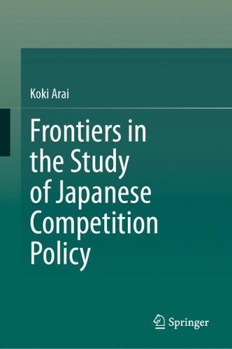 Frontiers in the Study of Japanese Competition Policy
