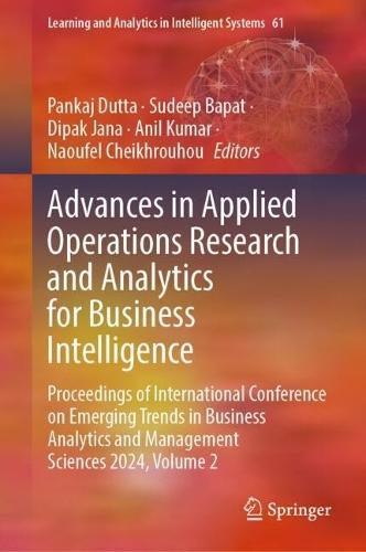 Advances in Applied Operations Research and Analytics for Business Intelligence: Proceedings of International Conference on Emerging Trends in Business Analytics and Management Sciences 2024, Volume 2