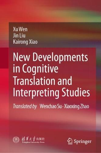 New Developments in Cognitive Translation and Interpreting Studies