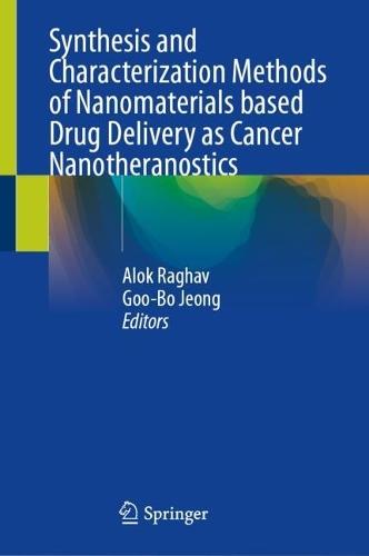 Synthesis and Characterization Methods of Nanomaterials based Drug Delivery as Cancer Nanotheranostics