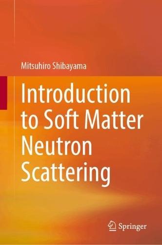 Introduction to Soft Matter Neutron Scattering