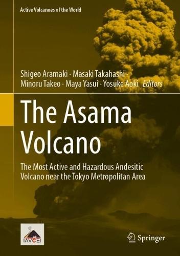 The Asama Volcano: The Most Active and Hazardous Andesitic Volcano near the Tokyo Metropolitan Area