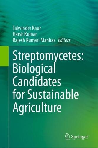 Streptomycetes: Biological Candidates for Sustainable Agriculture