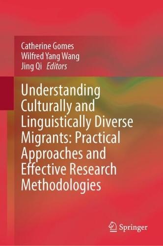 Understanding Culturally and Linguistically Diverse Migrants: Practical Approaches and Effective Research Methodologies