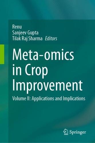 Meta-omics in Crop Improvement: Volume II: Applications and Implications