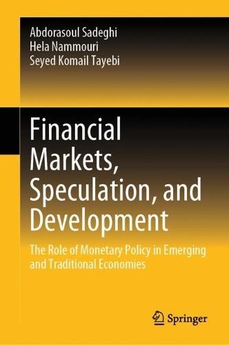 Financial Markets, Speculation, and Development: The Role of Monetary Policy in Emerging and Traditional Economies