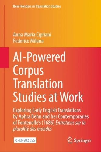AI-Powered Corpus Translation Studies at Work: Exploring Early English Translations by Aphra Behn and her Contemporaries of Fontenelle's (1686) Entretiens sur la pluralité des mondes