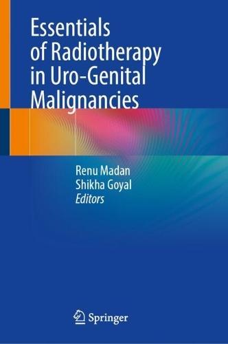 Essentials of Radiotherapy in Uro-Genital Malignancies