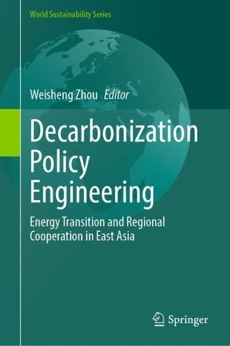 Decarbonization Policy Engineering: Energy Transition and Regional Cooperation in East Asia