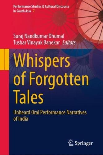 Whispers of Forgotten Tales: Unheard Oral Performance Narratives of India