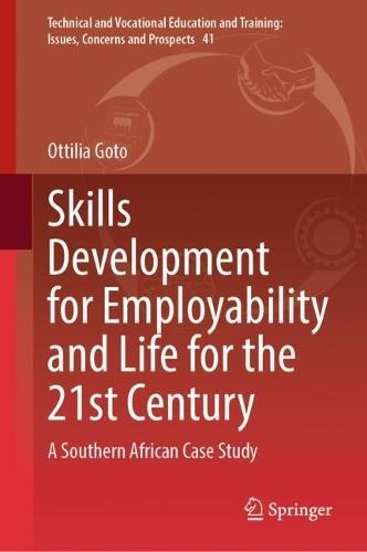 Skills Development for Employability and Life for the 21st Century: A Southern African Case Study