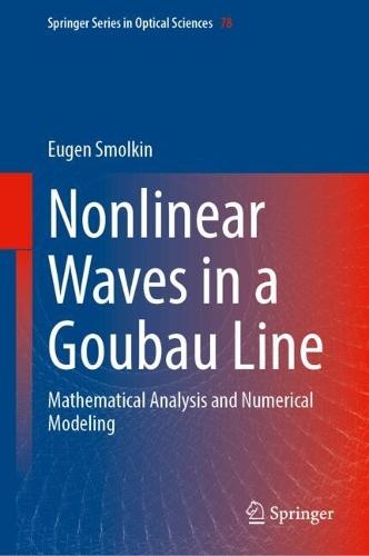 Nonlinear Waves in a Goubau Line: Mathematical Analysis and Numerical Modeling