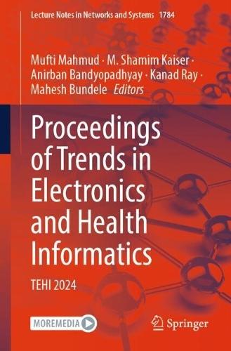 Proceedings of Trends in Electronics and Health Informatics: TEHI 2024