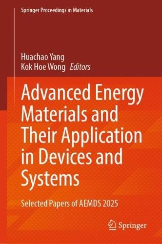 Advanced Energy Materials and Their Application in Devices and Systems: Selected Papers of AEMDS 2025