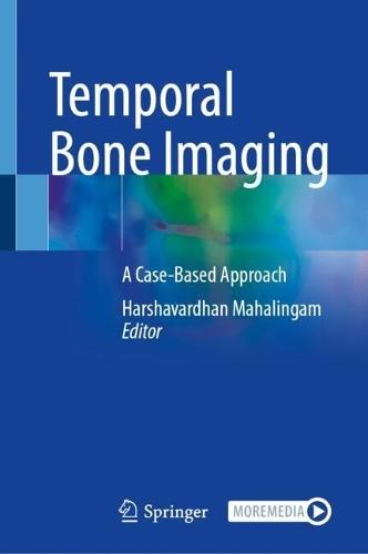 Temporal Bone Imaging: A Case-Based Approach