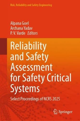 Reliability and Safety Assessment for Safety Critical Systems: Select Proceedings of NCRS 2025