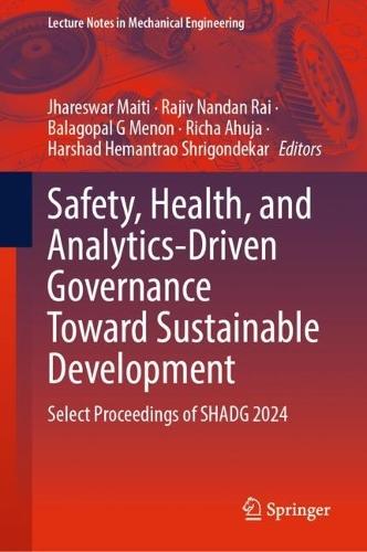 Safety, Health, and Analytics-Driven Governance Toward Sustainable Development: Select Proceedings of SHADG 2024